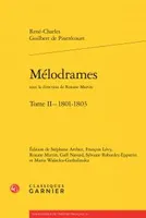 Mélodrames / René-Charles Guilbert de Pixerécourt, 2, Mélodrames, 1801-1803