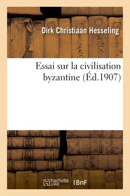 Essai sur la civilisation byzantine