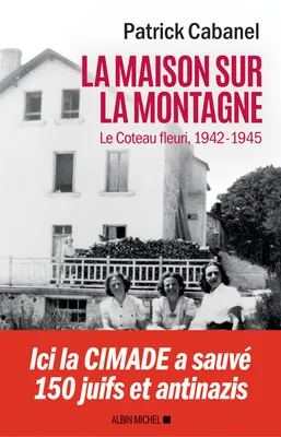 La Maison sur la montagne, Le Coteau-Fleuri, 1942-1945