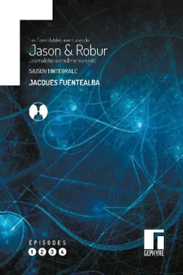Les formidables aventures de Jason & Robur, 1, Les formidables aventures de Jason & Robur, Journalistes extradimensionnels