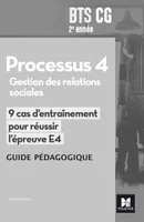 Réussir l'épreuve - PROCESSUS 4 BTS CG 1re et 2e années - Éd. 2017 -  Guide pédagogique