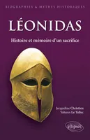 Léonidas. Histoire et mémoire d'un sacrifice, histoire et mémoire d'un sacrifice