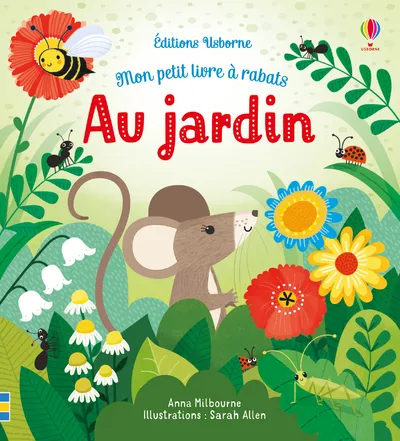 Livres Jeunesse Les tout-petits Albums animés et pop-up Au jardin - Mon petit livre à rabats Anna Milbourne