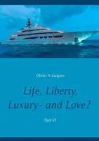 Life, liberty, luxury and love ?, 6, Life, liberty, luxury, and love ?, Part vi