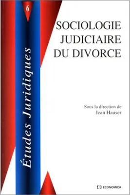 Sociologie judiciaire du divorce - [actes du] colloque, [actes du] colloque