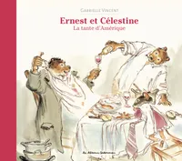 Ernest et Célestine - La tante d'Amérique, Nouvelle édition cartonnée