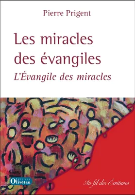 Les miracles des Évangiles, L'évangile des miracles