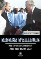 Besoins d'ailleurs, Mes chroniques maliennes 2003-2008 et 2015-2022
