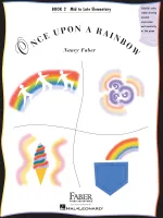 Once Upon a Rainbow - Book 2, Mid to Late Elementary Original Compositions by Nancy Faber