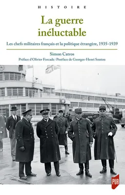 La guerre inéluctable, Les chefs militaires français et la politique étrangère, 1935-1939