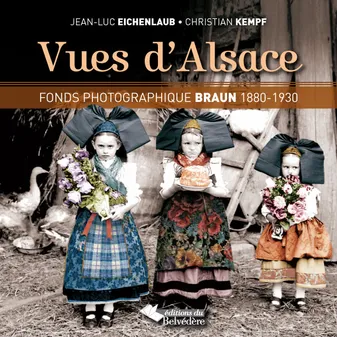 Vues d'Alsace, Fonds photographique Braun 1880 1930