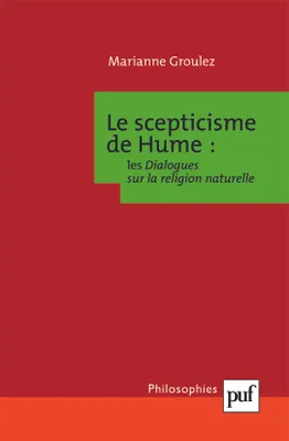 Le scepticisme de Hume : Les dialogues sur la religion naturelle, les 