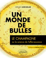 Un monde de bulles, Le champagne ou la science de l'effervescence