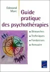 Guide des psychothérapies Démarches, techniques ..., démarches, techniques, fondateurs, annuaire