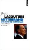 François Mitterrand, une histoire de français Tome II : Les vertiges du sommet, Volume 2, Les vertiges du sommet