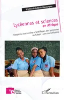 Lycéennes et sciences en Afrique, Rapports aux savoirs scientifiques des lycéennes au Gabon : une sociohistoire
