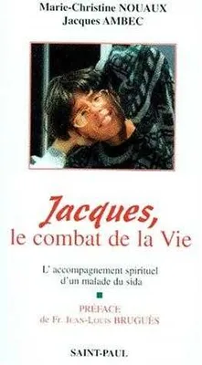 Jacques ou le combat de la vie, L'accompagnement spirituel d'un malade du SIDA