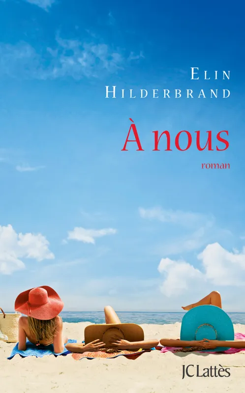 Livres Littérature et Essais littéraires Romans contemporains Etranger A nous Elin Hilderbrand