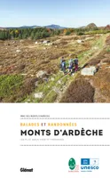 Balades et randonnées dans les Monts d'Ardèche (2e ed), Les plus beaux sites et itinéraires