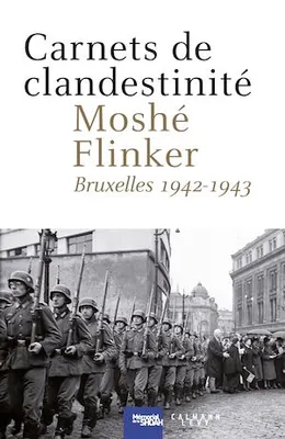 Carnets de clandestinité, Bruxelles 1942 - 1943