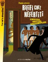 Rififi chez Néfertiti, 3 grandes enquêtes