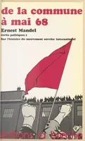 Écrits politiques /Ernest Mandel, 1, De la Commune à mai 68, De la commune à mai 68, histoire du mouvement ouvrier international