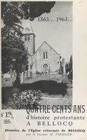 1563-1963, quatre cents ans d'histoire protestante à Bellocq, Histoire de l'église réformée de Bellocq