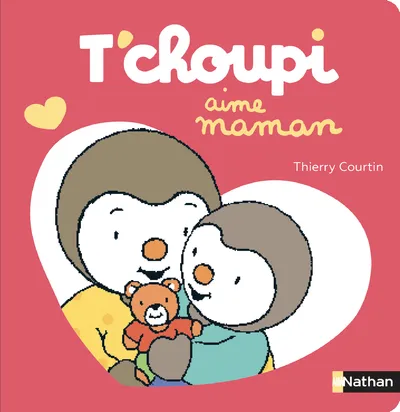 Jeux et Jouets Livres Livres pour les 0-3 ans Livres tout carton T'choupi aime maman Thierry Courtin