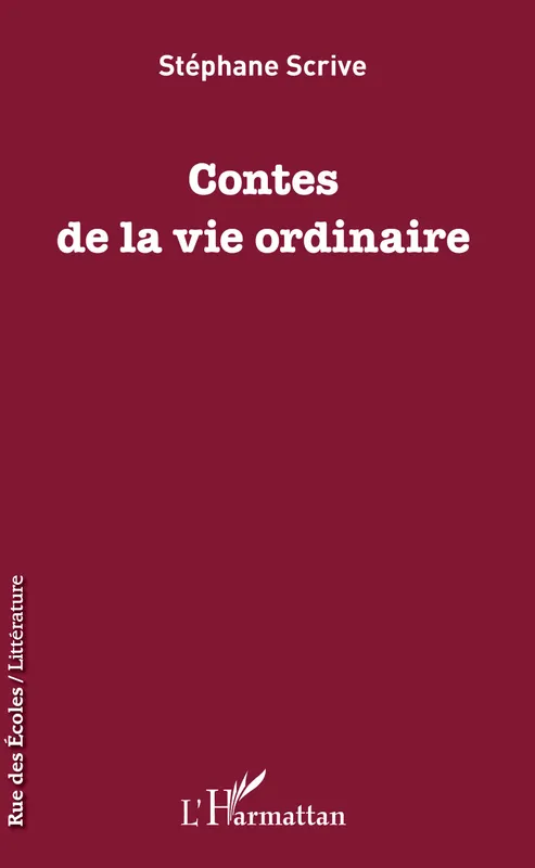 Livres Littérature et Essais littéraires Romans contemporains Francophones Contes de la vie ordinaire Stéphane Scrive