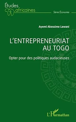 L'entrepreneuriat au Togo, Opter pour des politiques audacieuses