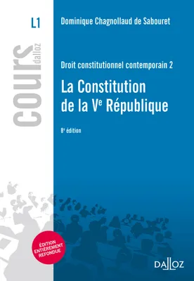 Droit constitutionnel contemporain 2. La constitution de la Ve République - 8e éd., 2. La Constitution de la Ve République