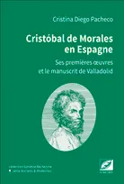 Cristóbal de Morales en Espagne, ses premières œuvres et le manuscrit de Valladolid