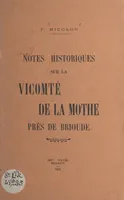 Notes historiques sur la vicomté de La Mothe près de Brioude