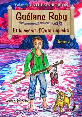 Guélane Roby 2, Et le secret d'Outa-napishti