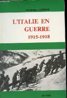L'ITALIE EN GUERRE 1915-1918, 1915-1918