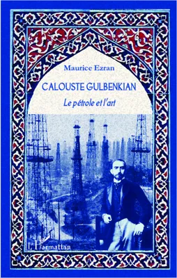 Calouste Gulbenkian, Le pétrole et l'art