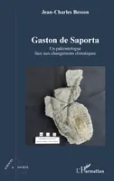 Gaston de Saporta, Un paléontologue face aux changements climatiques