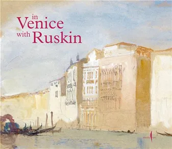 In Venice with Ruskin /anglais