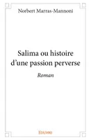 Salima ou histoire d'une passion perverse, Roman