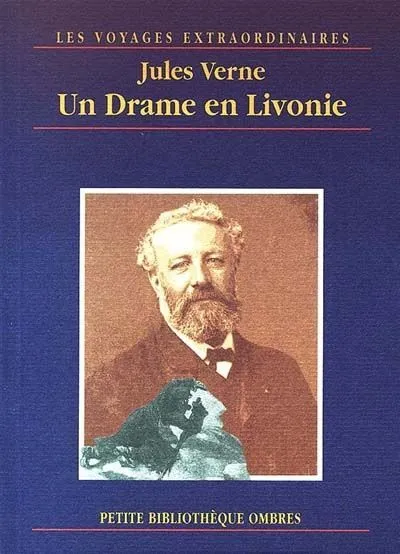 Les voyages extraordinaires., Un drame en Livonie, roman Jules Verne