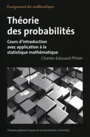 Théorie des probabilités, Cours d'introduction avec application à la statistique mathématique.
