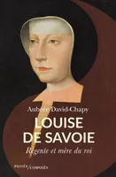 Louise de Savoie, Régente et mère du roi