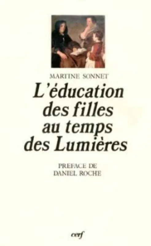 Livres Histoire et Géographie Histoire Histoire générale L'Éducation des filles au temps des Lumières Martine Sonnet
