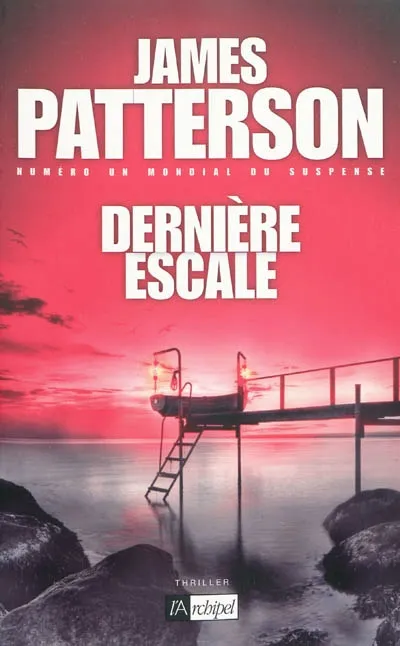 Livres Polar Thriller Dernière escale James Patterson