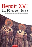 Les Pères de l'Eglise, de Clément de Rome à saint Augustin