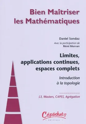 Limites, applications continues, espaces complets-Introduction à la topologie, introduction à la topologie