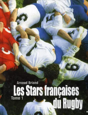 Les stars françaises du rugby, Tome 1, Stars francaises du rugby t1 (Les)