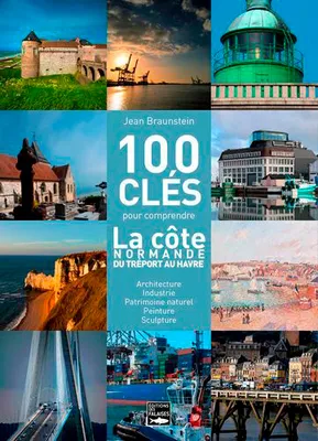 100 Cles Du Littoral Du Treport Au Havre