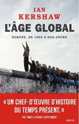 Livres Histoire et Géographie Histoire Histoire générale L'Âge global, tome 2, L'Europe, de 1950 à nos jours Ian Kershaw