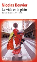 Le vide et le plein / carnets du Japon 1964-1970, Carnets du Japon 1964-1970